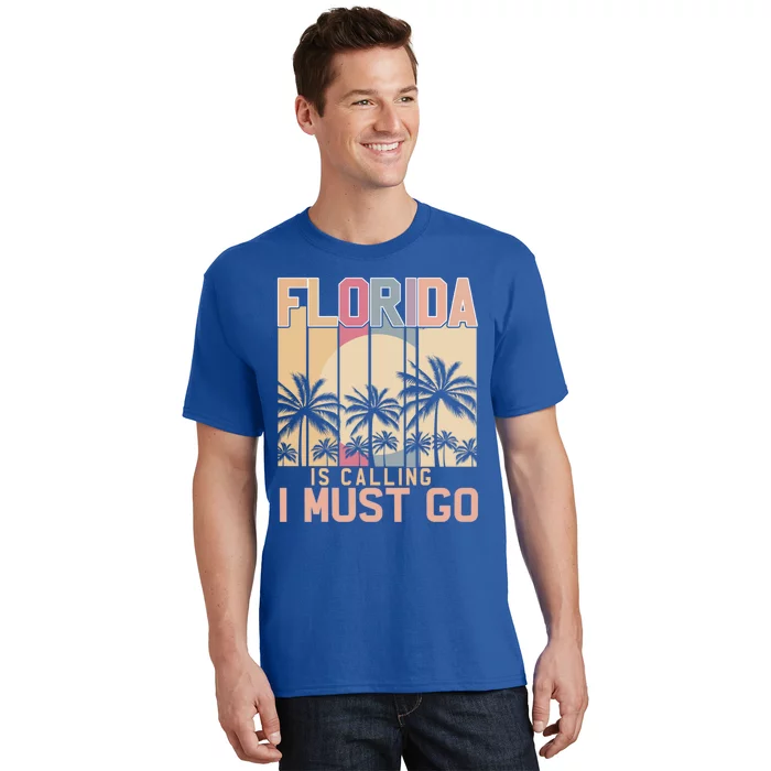 Florida Is Calling I Must Go Florida Is My Happy Place Beach Funny Gift T-Shirt