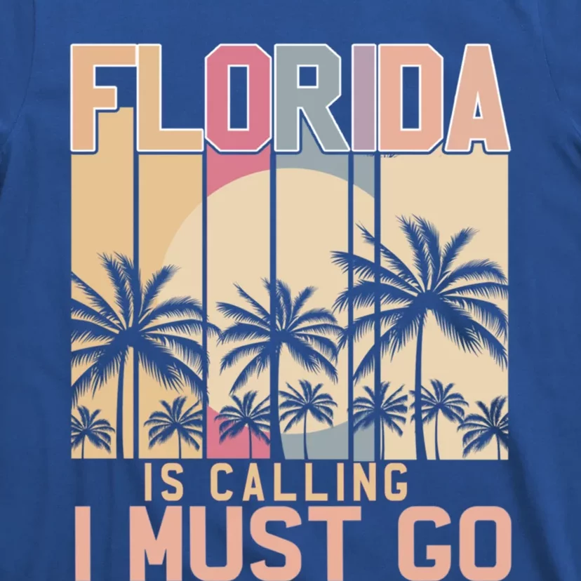 Florida Is Calling I Must Go Florida Is My Happy Place Beach Funny Gift T-Shirt