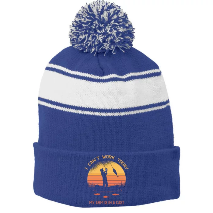 Fisher I Can't Work Today My Arm In A Cast Funny Fishing Meaningful Gift Stripe Pom Pom Beanie