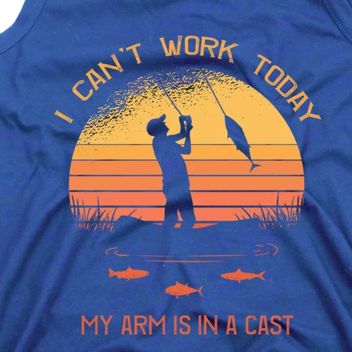 Fisher I Can't Work Today My Arm In A Cast Funny Fishing Meaningful Gift Tank Top