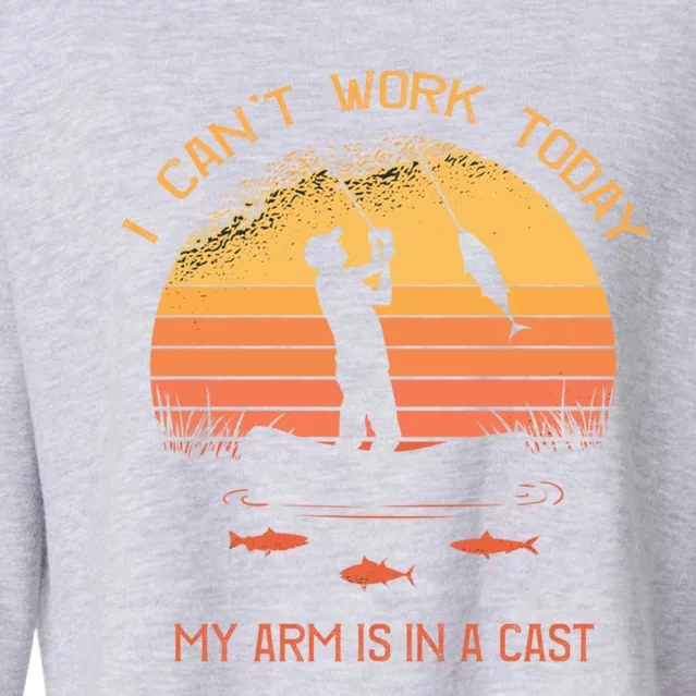 Fisher I Can't Work Today My Arm In A Cast Funny Fishing Meaningful Gift Cropped Pullover Crew