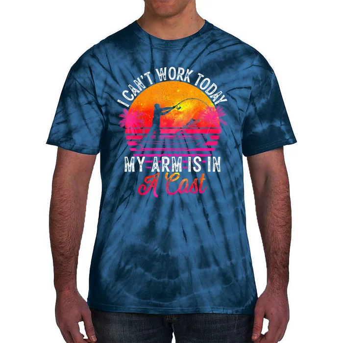 Fisherman I Can't Work Today My Arm Is In Cast Funny Fishing Tie-Dye T-Shirt