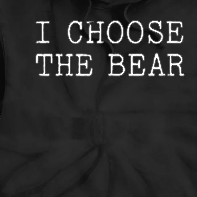 Funny I Choose The Bear In The Woods 2024 Gift Tie Dye Hoodie