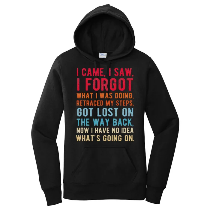 Funny I Came I Saw I Forgot What I Was Doing Got Lost Women's Pullover Hoodie