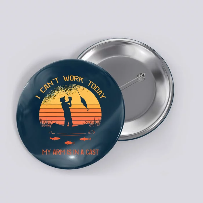 Funny I Can't Work Today My Arm Is In A Cast Shirt Funny Fly Fishing Meme Shirt Button