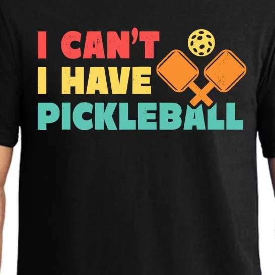 Funny I Cant I Have Pickleball For Pickleball Pajama Set