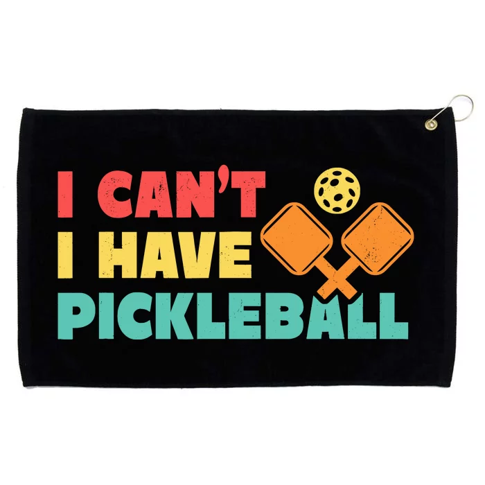 Funny I Cant I Have Pickleball For Pickleball Grommeted Golf Towel