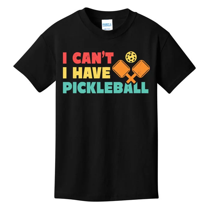 Funny I Cant I Have Pickleball For Pickleball Kids T-Shirt