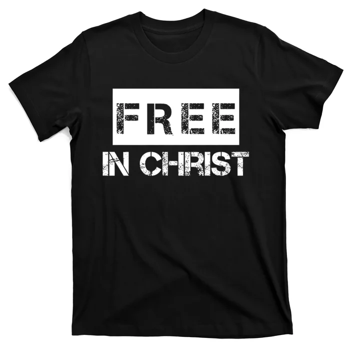 Free In Christ Christian T-Shirt