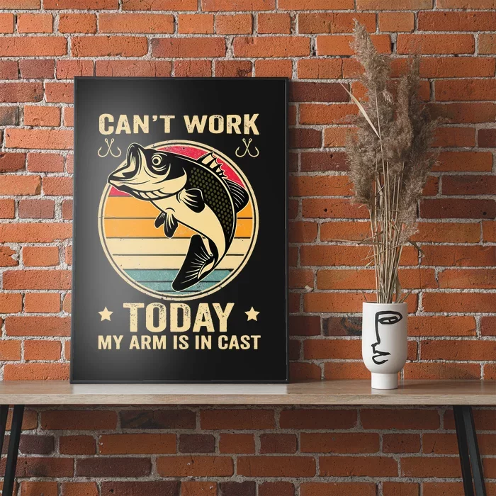 Fisherman, I can't work today my arm is in a cast, Funny Poster