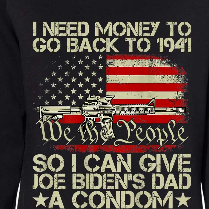 Funny I Can Give Joe BidenS Dad A Condom Womens California Wash Sweatshirt