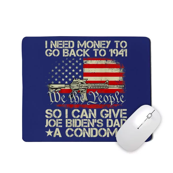 Funny I Can Give Joe BidenS Dad A Condom Mousepad