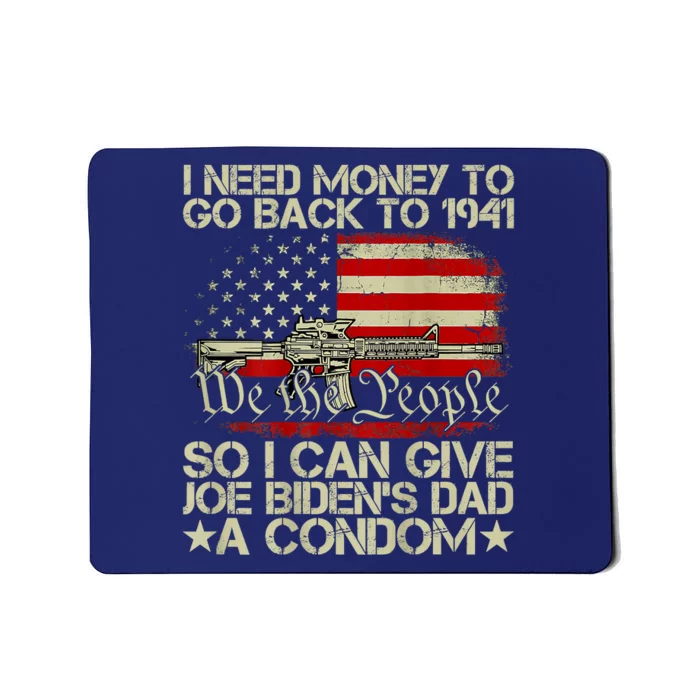 Funny I Can Give Joe BidenS Dad A Condom Mousepad