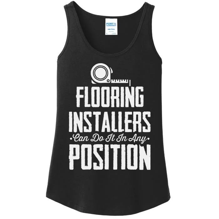 Flooring Installer Can Do It Any Position Floor Installation Ladies Essential Tank