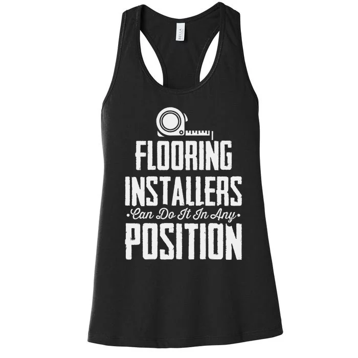 Flooring Installer Can Do It Any Position Floor Installation Women's Racerback Tank