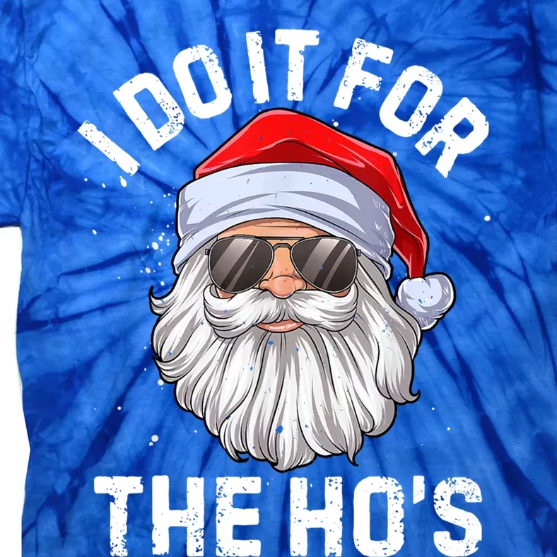 Funny Inappropriate Christmas Santa I Do It For The Hos Cute Gift Tie-Dye T-Shirt