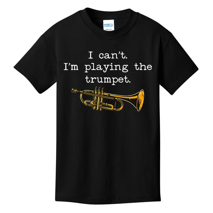 Funny I CanT IM Playing The Trumpet Stage Musician Kids T-Shirt