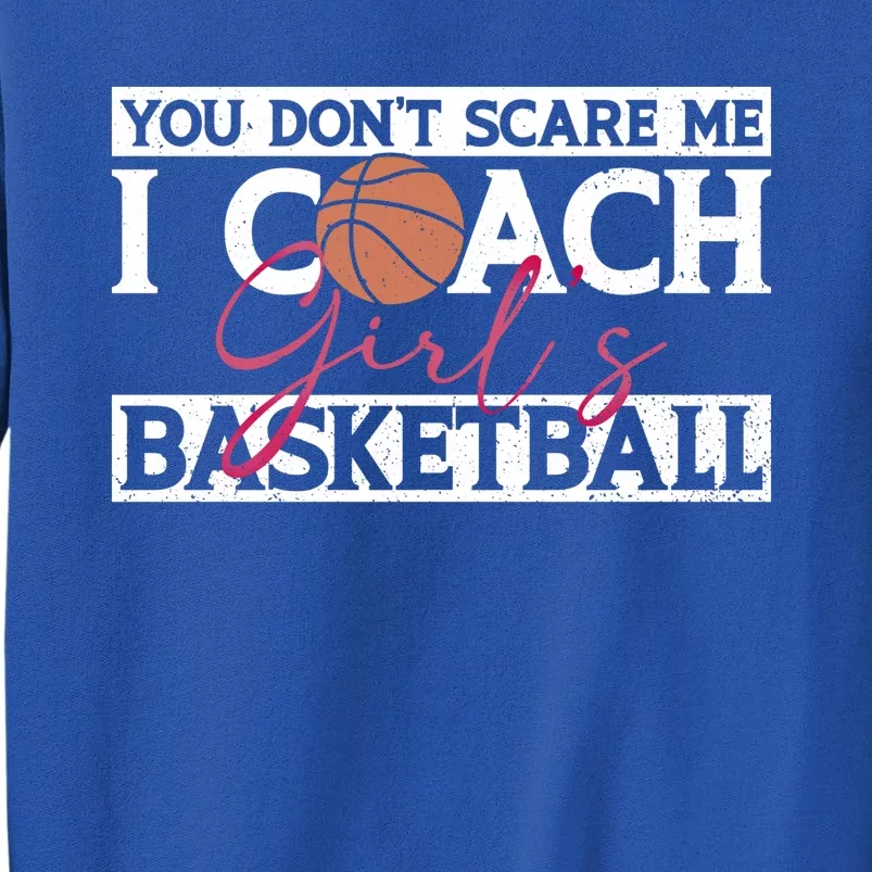 Funny I Coach Basketball Coaches Basketball Coaching Funny Gift Tall Sweatshirt