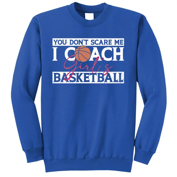 Funny I Coach Basketball Coaches Basketball Coaching Funny Gift Tall Sweatshirt