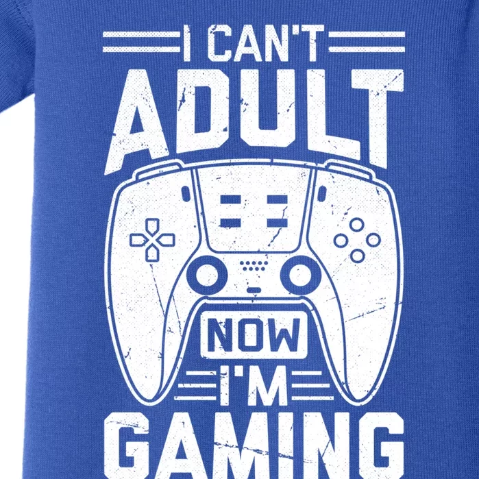 Funny I CanT Adult Now IM Gaming Gift Baby Bodysuit