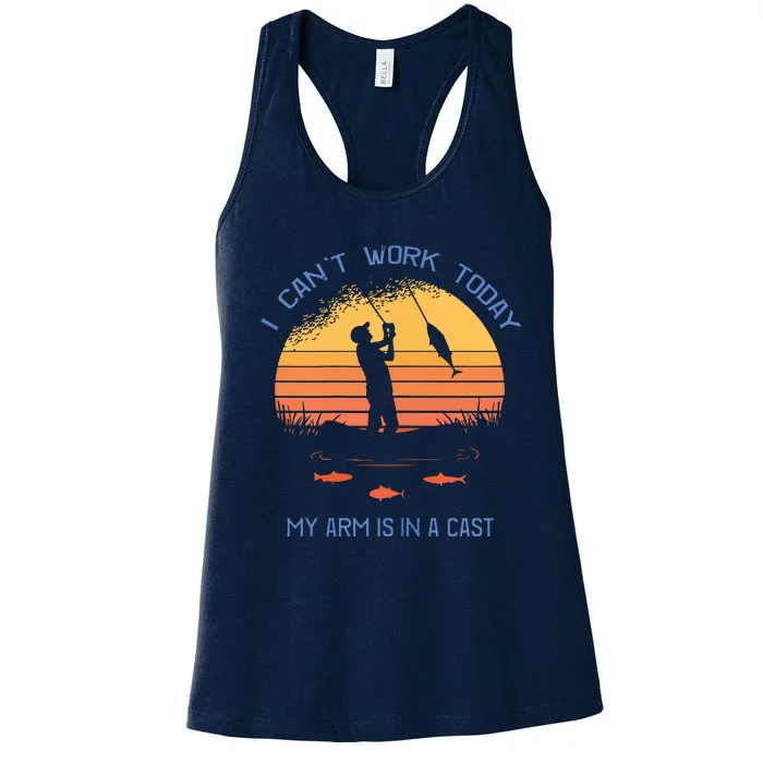 Fisherman I Can't Work Today My Arm Is In A Cast Women's Racerback Tank