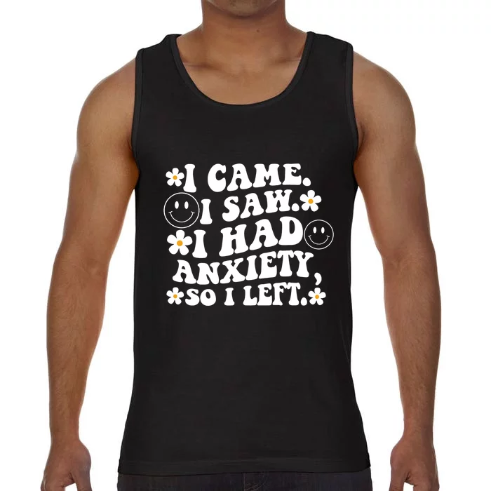 Funny I Came I Saw I Had Anxiety So I Left Anxiety Saying Comfort Colors® Tank Top