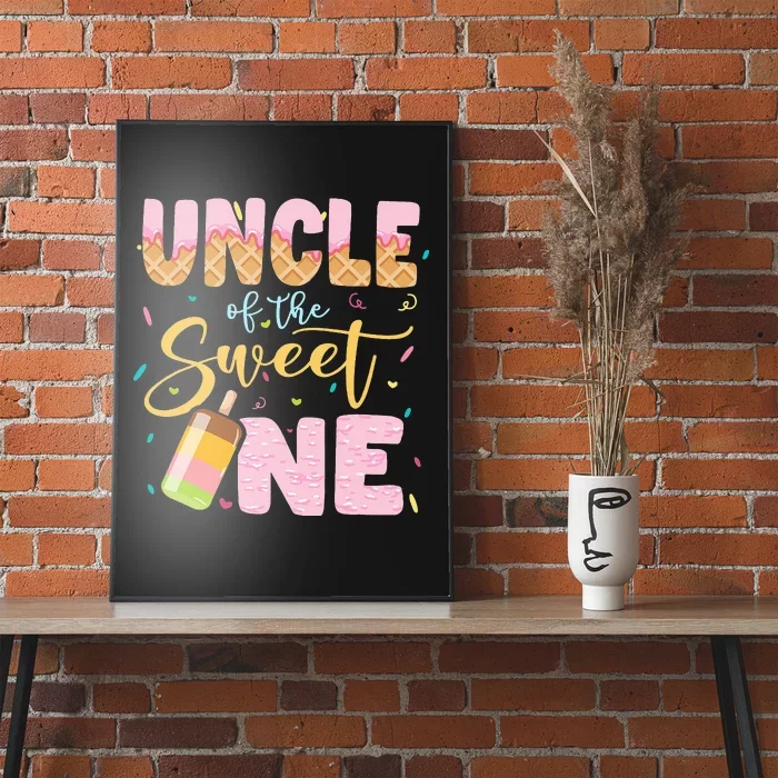 Funny Ice Cream Lover Sweetie  Uncle Of The Sweet One Poster