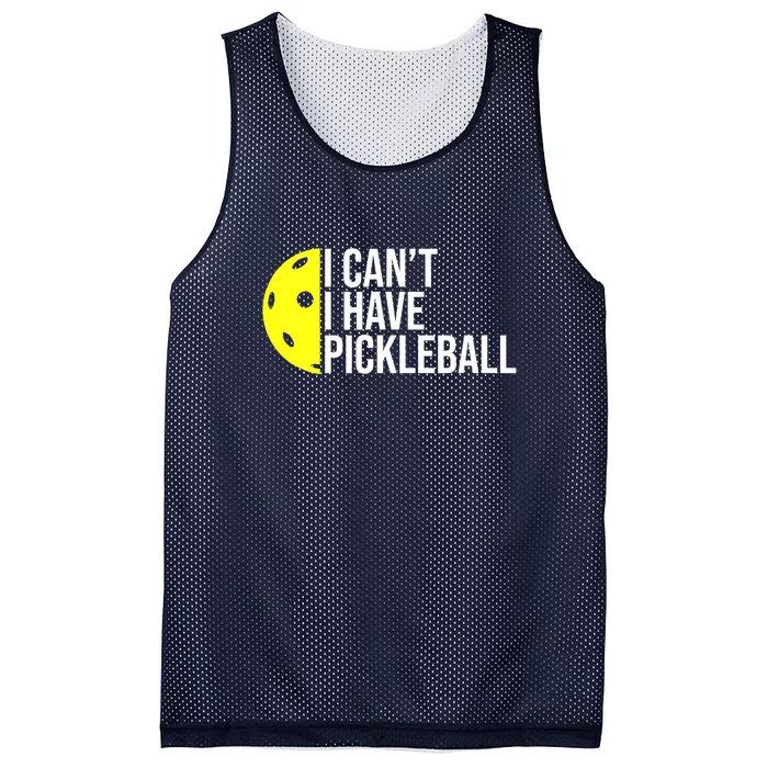 Funny I Cant I Have Pickleball For Pickleball Lovers Gift Ideas For Player Mesh Reversible Basketball Jersey Tank