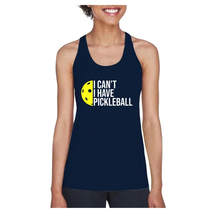 Funny I Cant I Have Pickleball For Pickleball Lovers Gift Ideas For Player Women's Racerback Tank