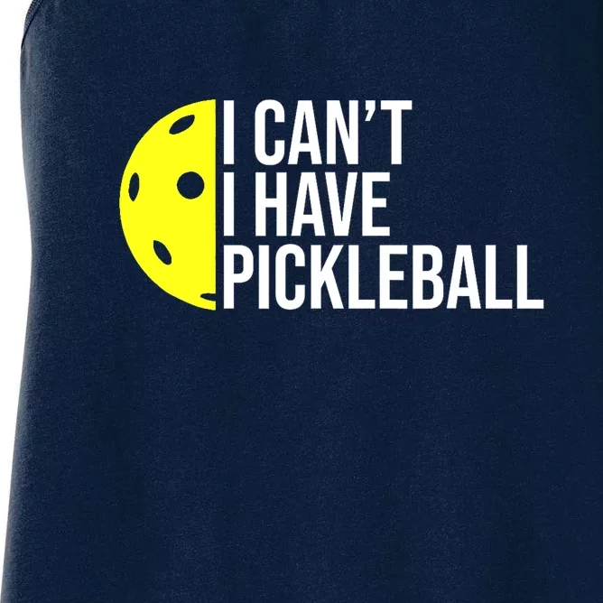 Funny I Cant I Have Pickleball For Pickleball Lovers Gift Ideas For Player Women's Racerback Tank