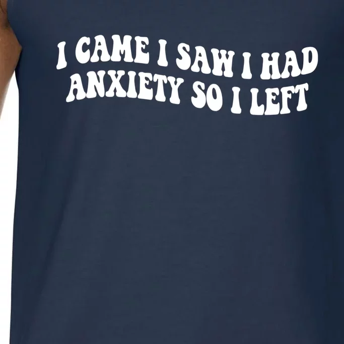 Funny I Came I Saw I Had Anxiety So I Left Anxiety Saying Comfort Colors® Tank Top