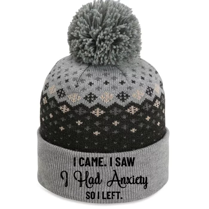 Funny I Came I Saw I Had Anxiety So I Left Anxiety Saying The Baniff Cuffed Pom Beanie