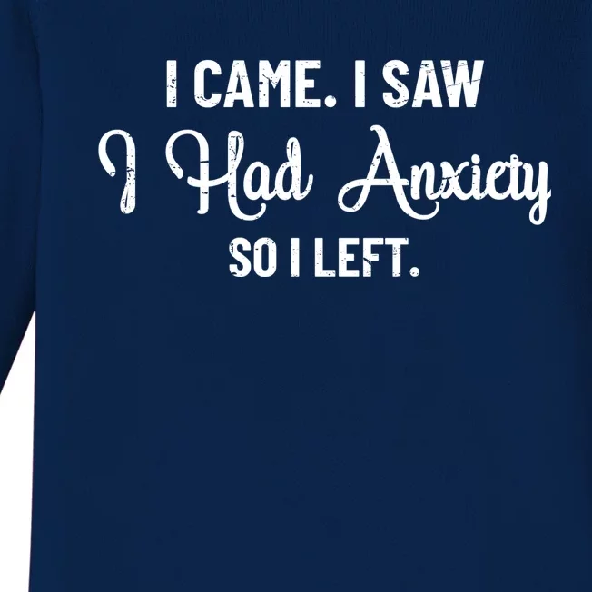 Funny I Came I Saw I Had Anxiety So I Left Anxiety Saying Baby Long Sleeve Bodysuit