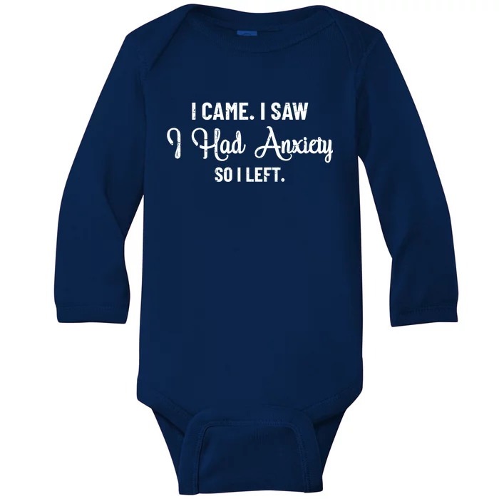 Funny I Came I Saw I Had Anxiety So I Left Anxiety Saying Baby Long Sleeve Bodysuit