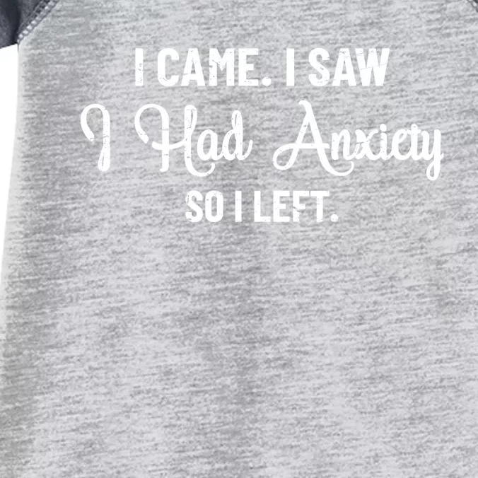 Funny I Came I Saw I Had Anxiety So I Left Anxiety Saying Infant Baby Jersey Bodysuit