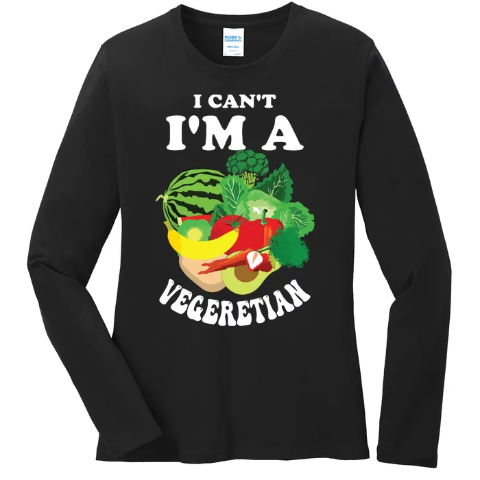 Funny I Cant Im A Vegetarian Sayings Vegetable Graphic Ladies Long Sleeve Shirt