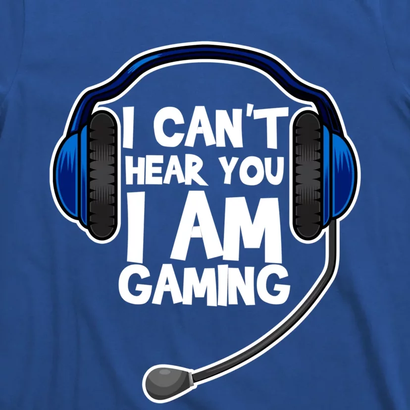 Funny I Can't Hear You I'm Gaming Computer Video Gamers Gift T-Shirt