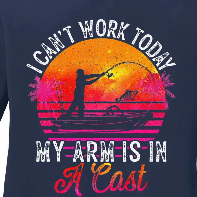 Fisherman I Can't Work Today My Arm Is In Cast Funny Fishing Ladies Long Sleeve Shirt