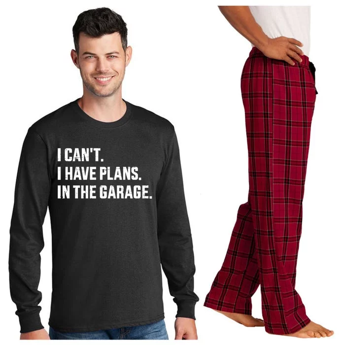 Funny I Can't I Have Plans In The Garage For Mechanic Father Gift Long Sleeve Pajama Set