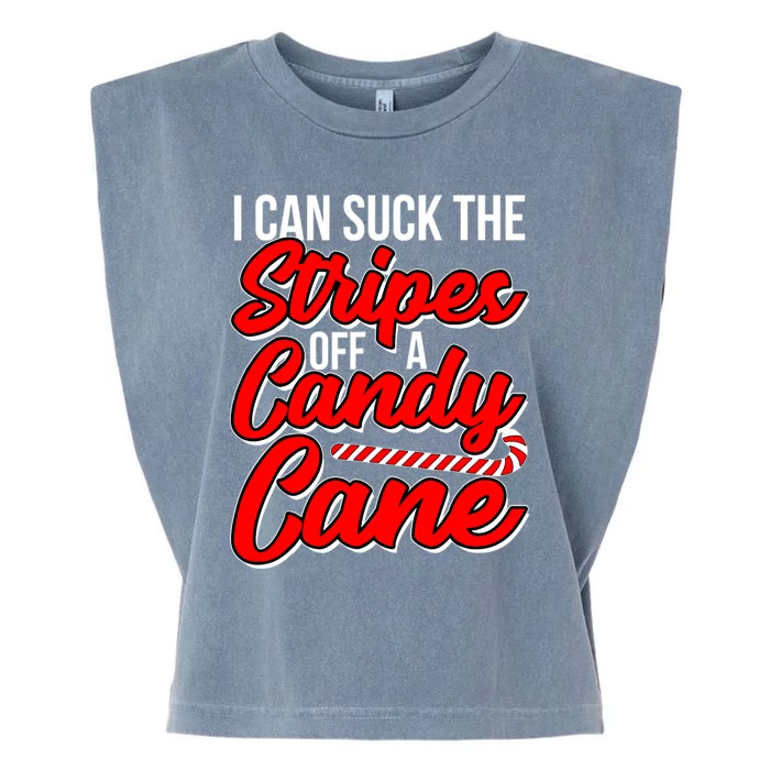 Funny I Can Suck The Stripes Off A Candy Cane Naughty Xmas Gift Garment-Dyed Women's Muscle Tee