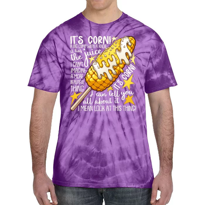 Funny It's Corn A Big Lump With A Knob Meme Tie-Dye T-Shirt