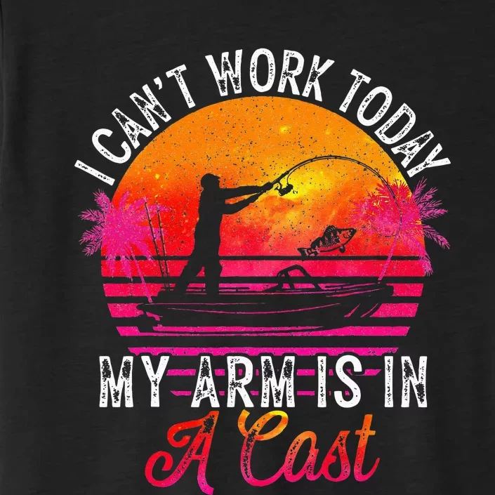 Fisherman I Cant Work Today My Arm Is In Cast Funny Fishing ChromaSoft Performance T-Shirt