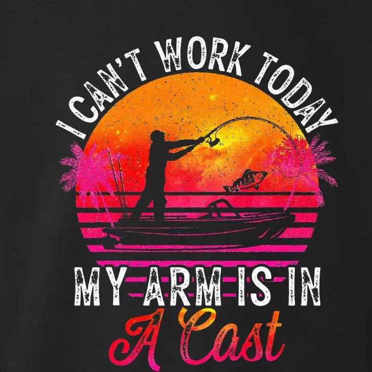 Fisherman I Cant Work Today My Arm Is In Cast Funny Fishing Toddler Hoodie