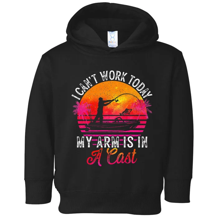 Fisherman I Cant Work Today My Arm Is In Cast Funny Fishing Toddler Hoodie