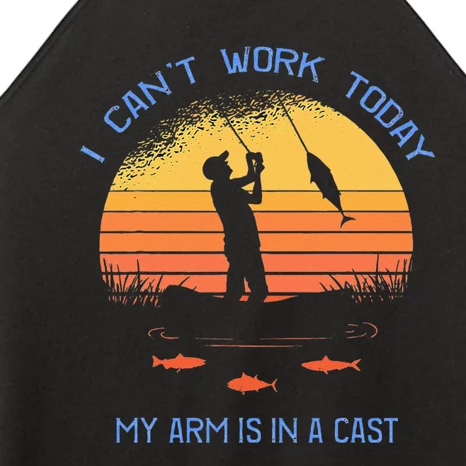 Fisherman I Cant Work Today My Arm Is In A Cast Funny Women’s Perfect Tri Rocker Tank