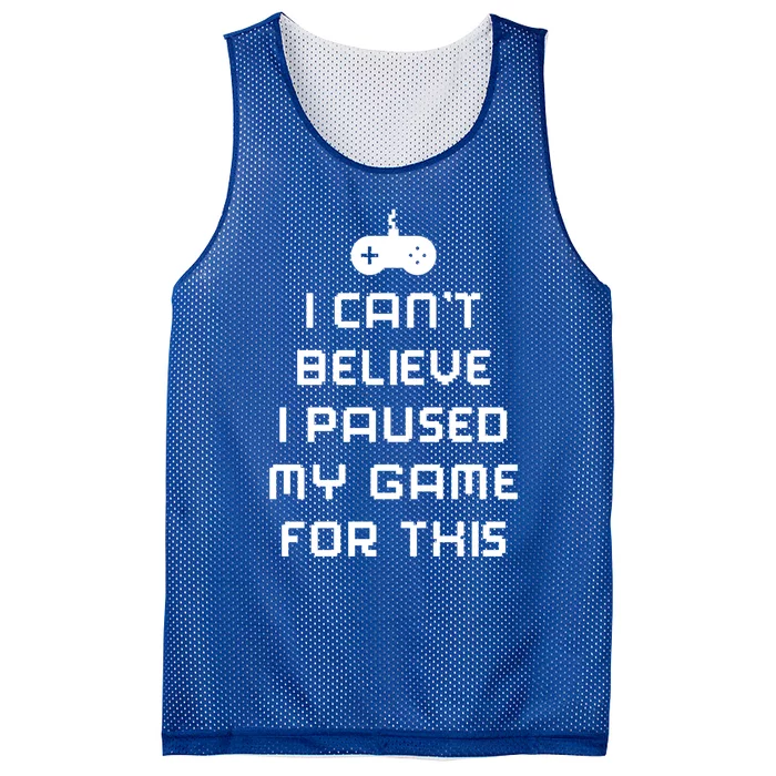 Funny I Cant Believe I Paused My Game For This Gift Mesh Reversible Basketball Jersey Tank