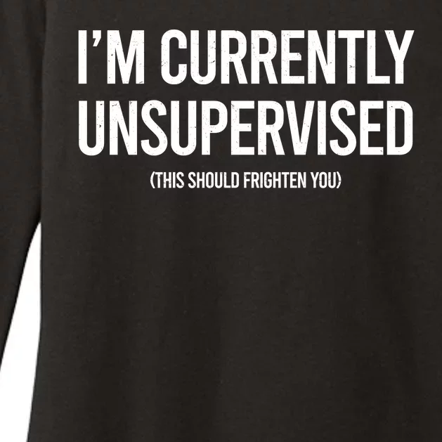 Funny Im Currently Unsupervised This Should Frighten You Womens CVC Long Sleeve Shirt