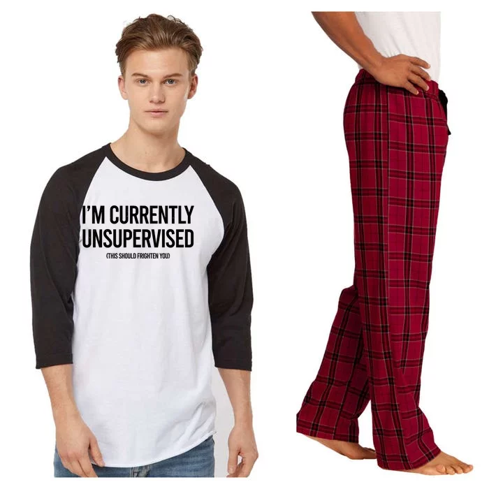 Funny Im Currently Unsupervised This Should Frighten You Raglan Sleeve Pajama Set