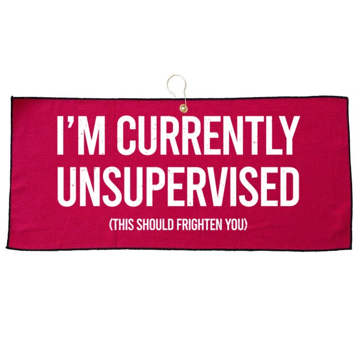 Funny Im Currently Unsupervised This Should Frighten You Large Microfiber Waffle Golf Towel