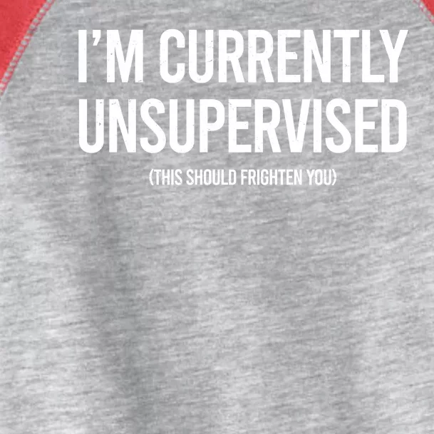 Funny Im Currently Unsupervised This Should Frighten You Toddler Fine Jersey T-Shirt